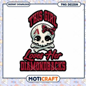 This Girl Loves Her Diamondbacks Skull PNG Design 45x50